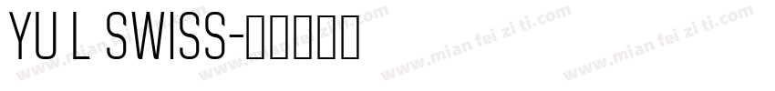 YU L Swiss字体转换